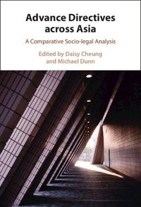 Cover image for Advance Directives Across Asia: A Comparative Socio-legal Analysis