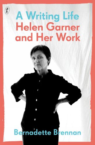 Cover image for A Writing Life: Helen Garner and Her Work