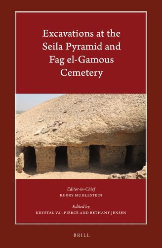 Cover image for Excavations at the Seila Pyramid and Fag el-Gamous Cemetery