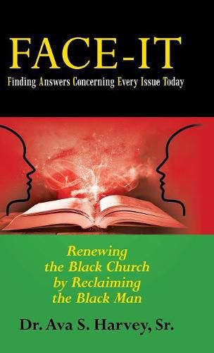 Cover image for Face-It Finding Answers Concerning Every Issue Today: Renewing the Black Church by Reclaiming the Black Man