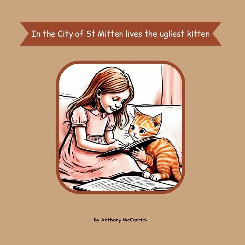 Cover image for In the City of St Mitten lives the ugliest kitten