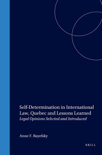 Cover image for Self-Determination in International Law, Quebec and Lessons Learned: Legal Opinions Selected and Introduced