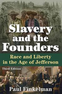 Cover image for Slavery and the Founders: Race and Liberty in the Age of Jefferson