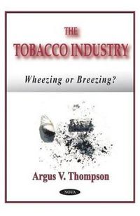 Cover image for Tobacco Industry: Wheezing or Breezing?