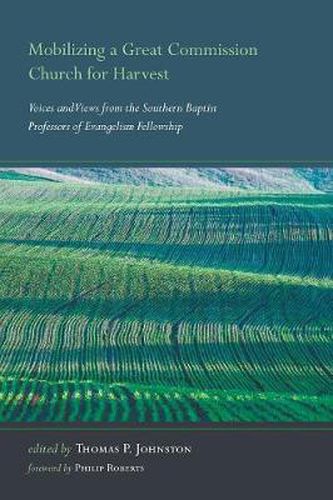 Cover image for Mobilizing a Great Commission Church for Harvest: Voices and Views from the Southern Baptist Professors of Evangelism Fellowship