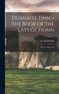 Cover image for Duanaire Finn = The Book of the Lays of Fionn