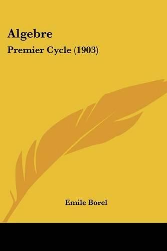 Cover image for Algebre: Premier Cycle (1903)
