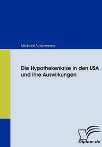 Cover image for Die Hypothekenkrise in den USA und ihre Auswirkungen