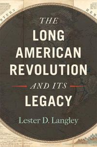 Cover image for The Long American Revolution and Its Legacy