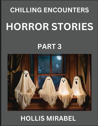 Cover image for Horror Stories (Part 3)- Ghosts Stories from Fictional and Supernatural World