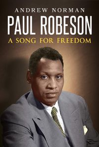 Cover image for Paul Robeson: A Song for Freedom