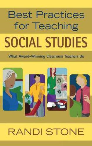 Cover image for Best Practices for Teaching Social Studies: What Award-winning Classroom Teachers Do