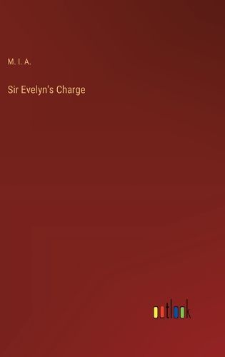 Cover image for Sir Evelyn's Charge