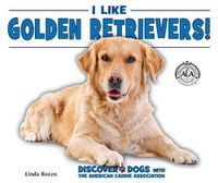 Cover image for I Like Golden Retrievers!