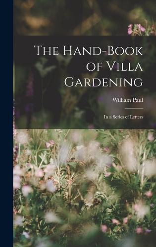 Cover image for The Hand-Book of Villa Gardening