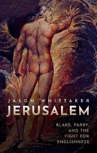 Cover image for Jerusalem: Blake, Parry, and the Fight for Englishness