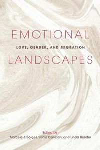 Cover image for Emotional Landscapes: Love, Gender, and Migration