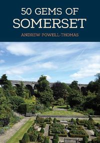 Cover image for 50 Gems of Somerset: The History & Heritage of the Most Iconic Places