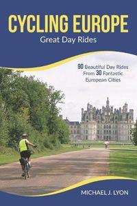 Cover image for Cycling Europe: Great Day Rides