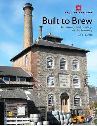 Cover image for Built to Brew: The History and heritage of the brewery