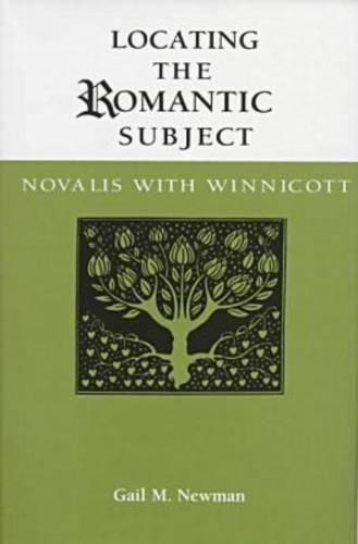 Cover image for Locating the Romantic Subject: Novalis with Winnicott