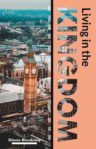 Cover image for Living in the Kingdom: Experience Supernatural Power and Provision