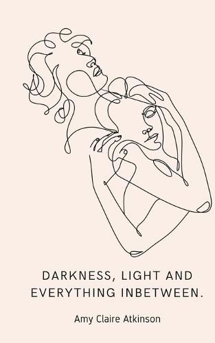 Cover image for Darkness, light and everything inbetween.