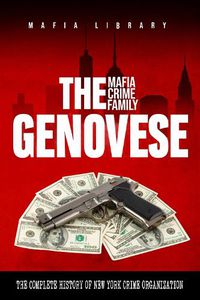 Cover image for The Genovese Mafia Crime Family