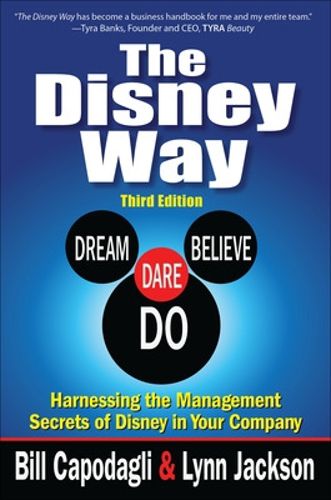 Cover image for The Disney Way:Harnessing the Management Secrets of Disney in Your Company, Third Edition
