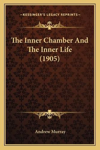 Cover image for The Inner Chamber and the Inner Life (1905)