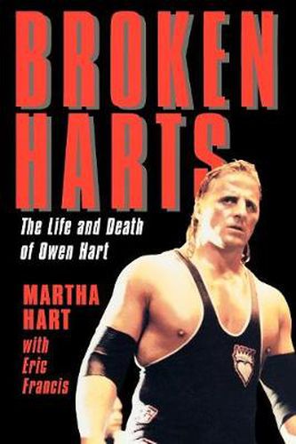 Cover image for Broken Harts: The Life and Death of Owen Hart