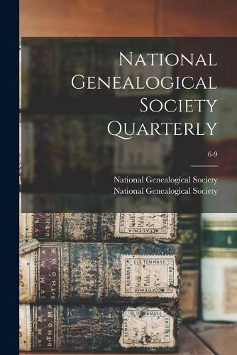 Cover image for National Genealogical Society Quarterly; 6-9