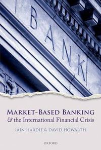 Cover image for Market-Based Banking and the International Financial Crisis