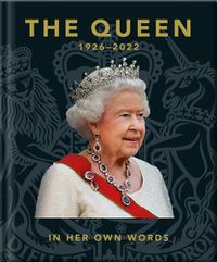 Cover image for The Queen 1926-2022: In Her Own Words