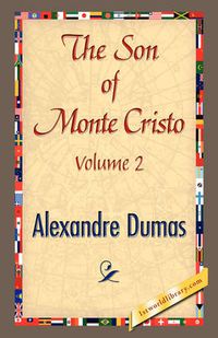 Cover image for The Son of Monte-Cristo, Volume II