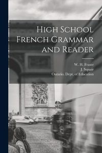 Cover image for High School French Grammar and Reader [microform]