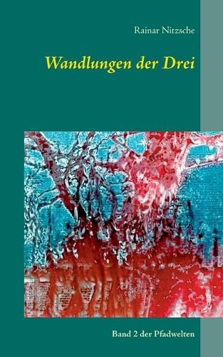 Cover image for Wandlungen der Drei: Band 2 der Pfadwelten