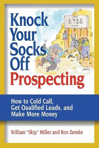 Cover image for Knock Your Socks Off Prospecting: How to Cold Call, Get Qualified Leads, and Make More Money