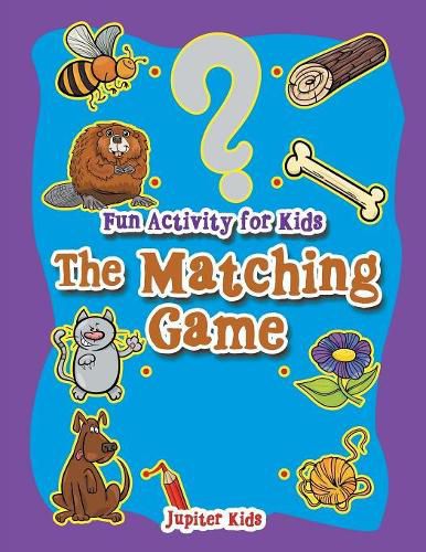 Cover image for Fun Activity for Kids: The Matching Game
