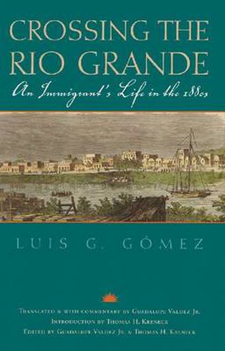 Cover image for Crossing the Rio Grande: An Immigrant's Life in the 1880s