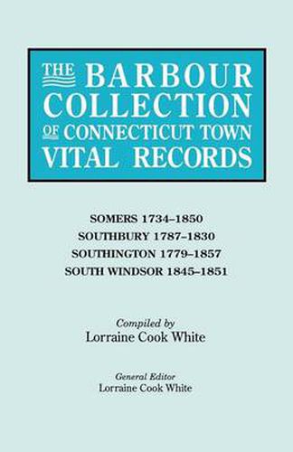 Cover image for The Barbour Collection of Connecticut Town Vital Records. Volume 40: Somers 1734-1850, Southbury 1787-1830, Southington 1779-1857, South Windsor 1845-1851