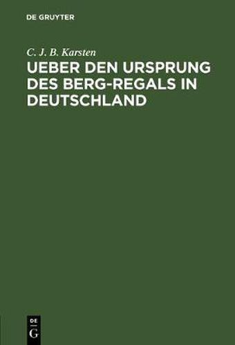 Cover image for Ueber den Ursprung des Berg-Regals in Deutschland