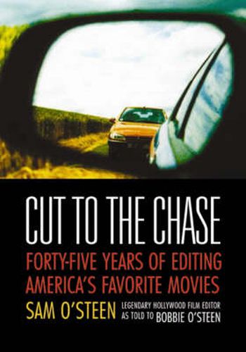 Cover image for Cut to the Chase: Forty-five Years of Editing America's Favourite Movies
