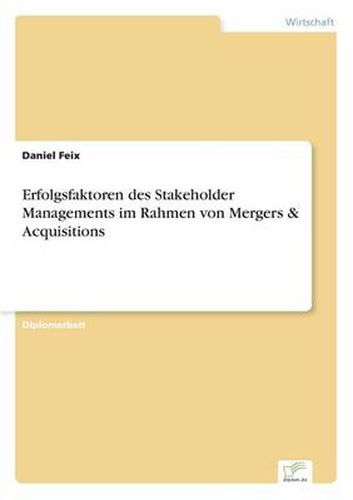 Cover image for Erfolgsfaktoren des Stakeholder Managements im Rahmen von Mergers & Acquisitions