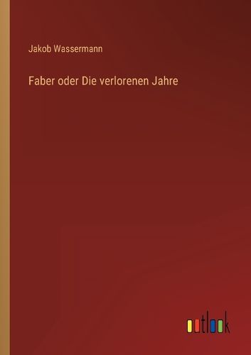 Cover image for Faber oder Die verlorenen Jahre