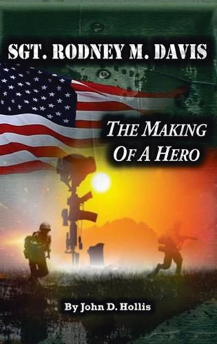Sgt. Rodney M. Davis: The Making of a Hero