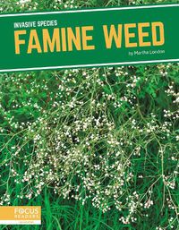 Cover image for Invasive Species: Famine Weed