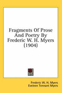 Cover image for Fragments of Prose and Poetry by Frederic W. H. Myers (1904)