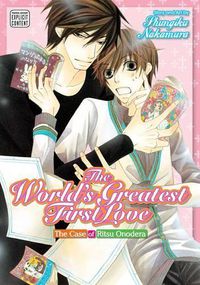 Cover image for The World's Greatest First Love, Vol. 1: The Case of Ritsu Onodera