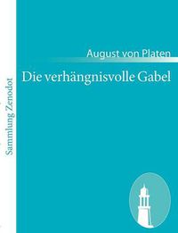 Cover image for Die verhangnisvolle Gabel: Ein Lustspiel in 5 Akten